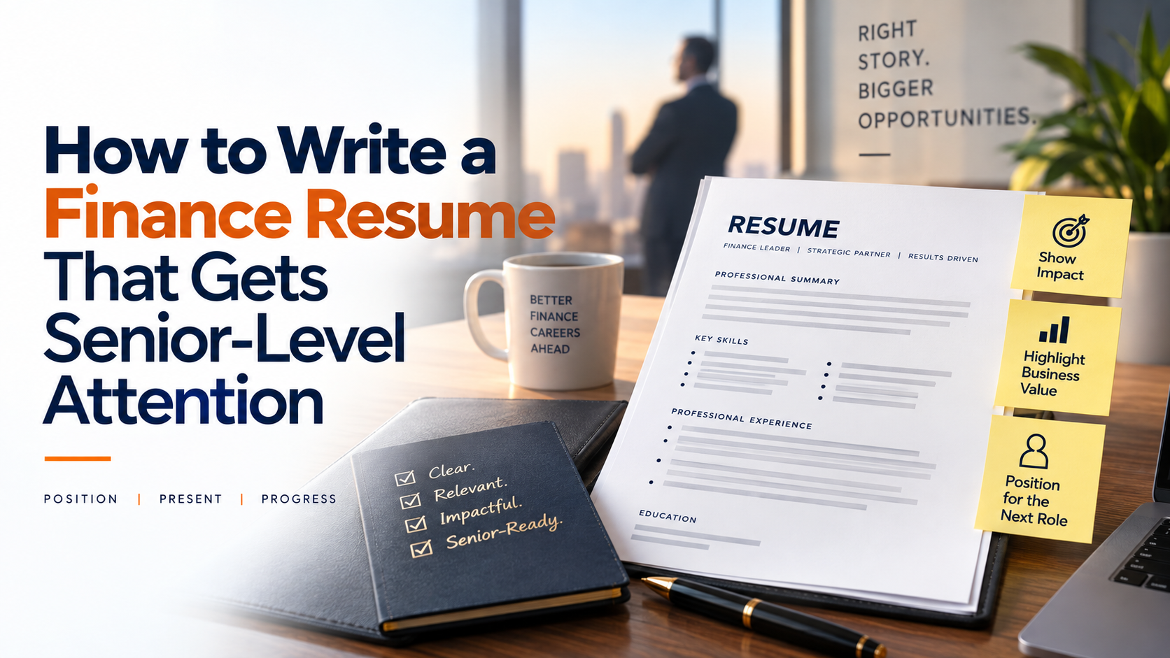 How to Write a Finance Resume That Gets Senior-Level Attention